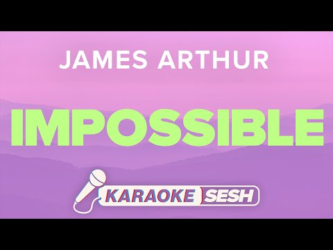 Impossible (Karaoke) James Arthur