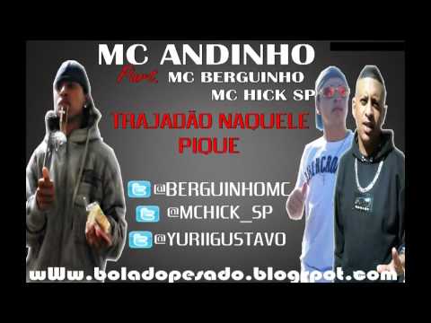 MC ANDINHO Part. MC BERGUINHO & MC HICK SP - TRAJADÃO NAQUELE PIQUE ' DJ WIL MIXER