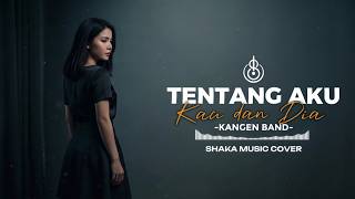 Download lagu TENTANG AKU KAU DAN DIA - KANGEN BAND | COVER BY Vhio SHAKA MUSIC mp3
