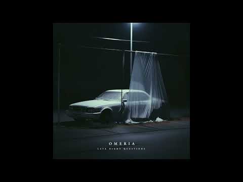 Omeria - Late Night Questions