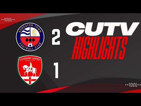 HIGHLIGHTS: Nuneaton Town 2-1 Coventry United