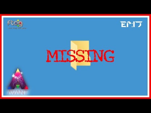 FTOG - Avant 3 EP17 - The Missing Files