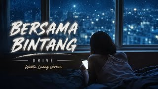 Download lagu BERSAMA BINTANG - DRIVE ( Waktu Luang Version ) mp3 Download lagu BERSAMA BINTANG - DRIVE ( Waktu Luang Version ) mp3