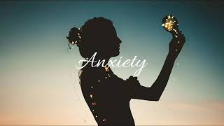 Julia Michaels - Anxiety Ft. Selena Gomez