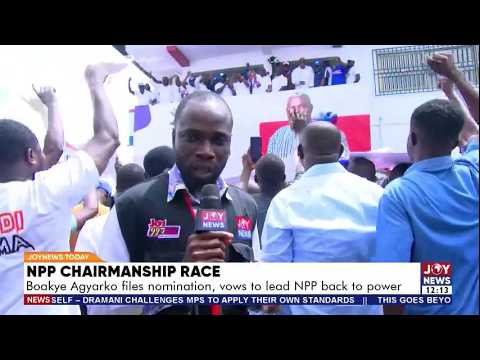 NPP Chairmanship Race: Boakye Agyarko files nomination, vows to lead  NPP back to power