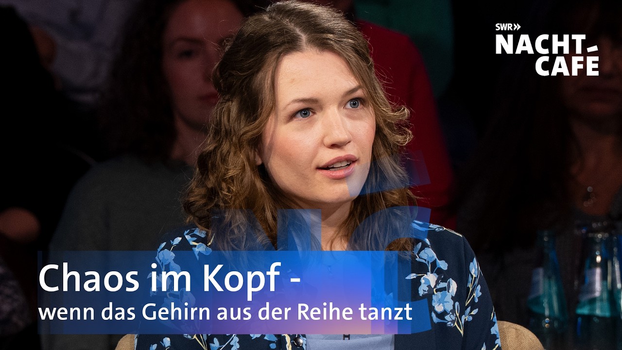 Chaos im Kopf - wenn das Gehirn aus der Reihe tanzt | SWR Nachtcafé