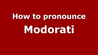 How to pronounce Modorati