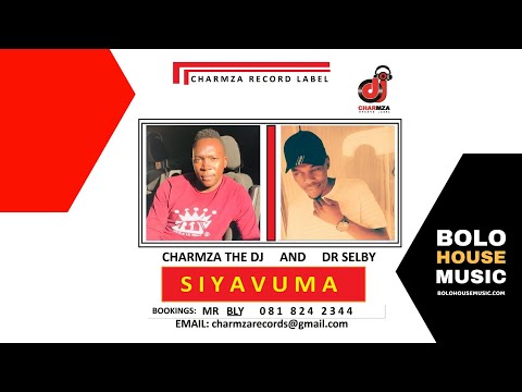 Charmza The Dj & Dr Selby - Siyavuma (Original)