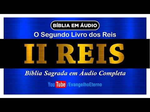 II REIS 📖 Bíblia Sagrada – O Segundo Livro dos Reis (Casa de JUDÁ e Casa de ISRAEL)
