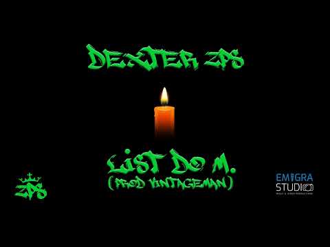 DexTer ZPS  -  List do M. (Prod. Vintageman)