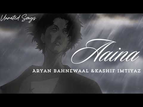 Aaina - Aryan Bahnewaal & Kashif Imtiyaz (Unrated Songs)
