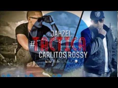 Carlitos Rossy Ft Jahzel - Tactica (ORIGINAL)