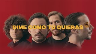 Dime Cómo Tu Quieras Music Video