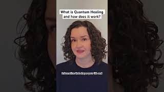 What is Quantum Healing and How Does it Work
