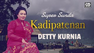 Download lagu Kadipatenan Detty Kurnia Music... mp3