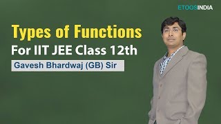 Types of Functions | IIT JEE | Mathematics by Gavesh Bhardwaj (GB Sir)