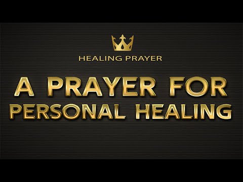 Prayer For Healing - Prayer for Personal Healing