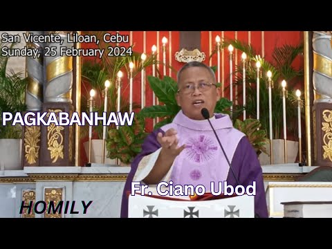 Fr. Ciano Ubod Homily - Unsaon aron Masinati sa tawo ang Pagkabanhaw?
