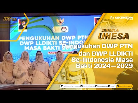 UNESA WINDOW: Inauguration of DWP PTN and DWP LLDIKTI Throughout Indonesia for the 2024-2029 Serv...