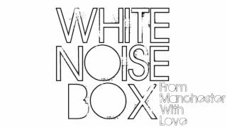 White Noise Box - From Manchester With Love