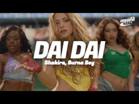 Shakira, Burna Boy - Dai Dai (Lyrics / Letra)