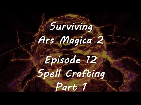 Surviving Ars Magica - Episode 12 - Spell crafting part 1