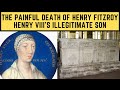The PAINFUL Death Of Henry Fitzroy - Henry VIII's Illegitimate Son