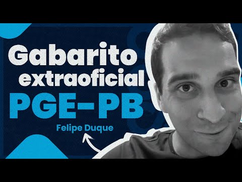 GABARITO EXTRAOFICIAL | QUANTAS QUESTÕES VOCÊ PODE TER ACERTADO NO CONCURSO PGE PB? | PROCURADOR