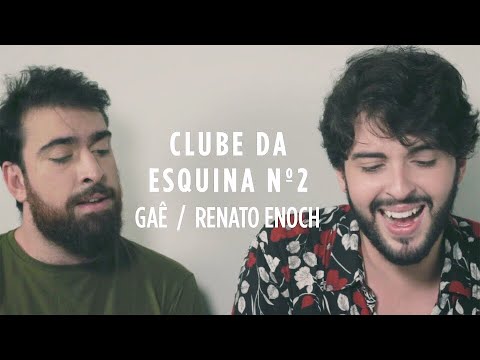 Renato Enoch ft. Gaê - Clube da Esquina nº 2 (Milton Nascimento)