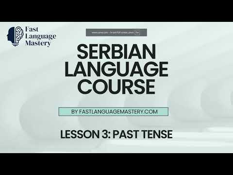Serbian language lesson 3: Verbs in Past Tense. Fast Language Mastery