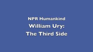 NPR - Humankind: William Ury, The Third Side