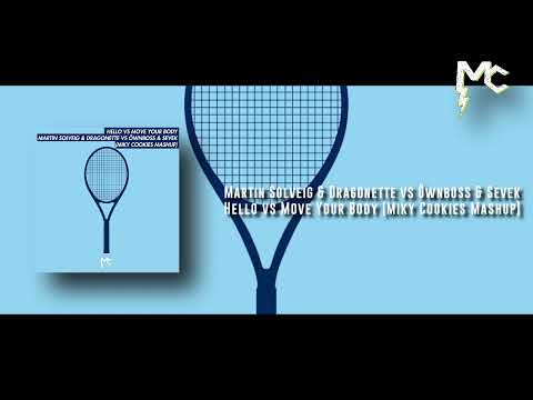 Martin Solveig & Dragonette vs Öwnboss & Sevek - Hello vs Move Your Body (Miky Cookies Mashup)