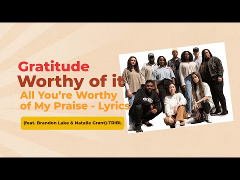 Gratitude / Worthy Of It All / You're Worthy Of My Praise