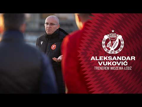 Pierwszy dzień Aleksandara Vukovicia w Widzewie Łódź