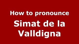 How to pronounce Simat De La Valldigna