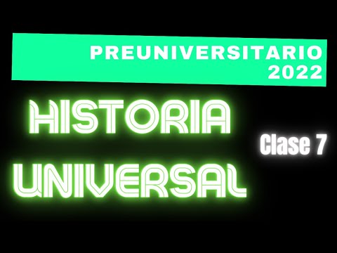 Preuniversitario 2022 clase 7; Historia Universal