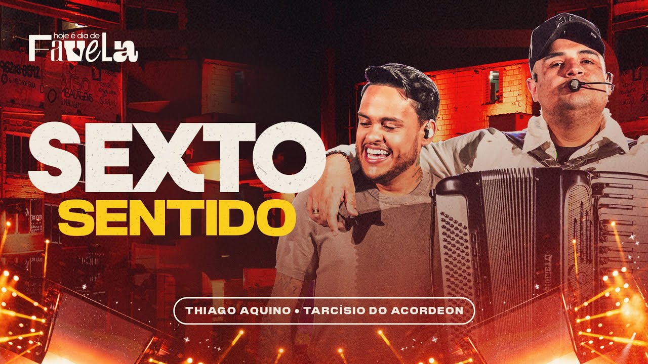 Thiago Aquino, Tarcísio do Acordeon - SEXTO SENTIDO [DVD "Hoje É Dia de Favela"]