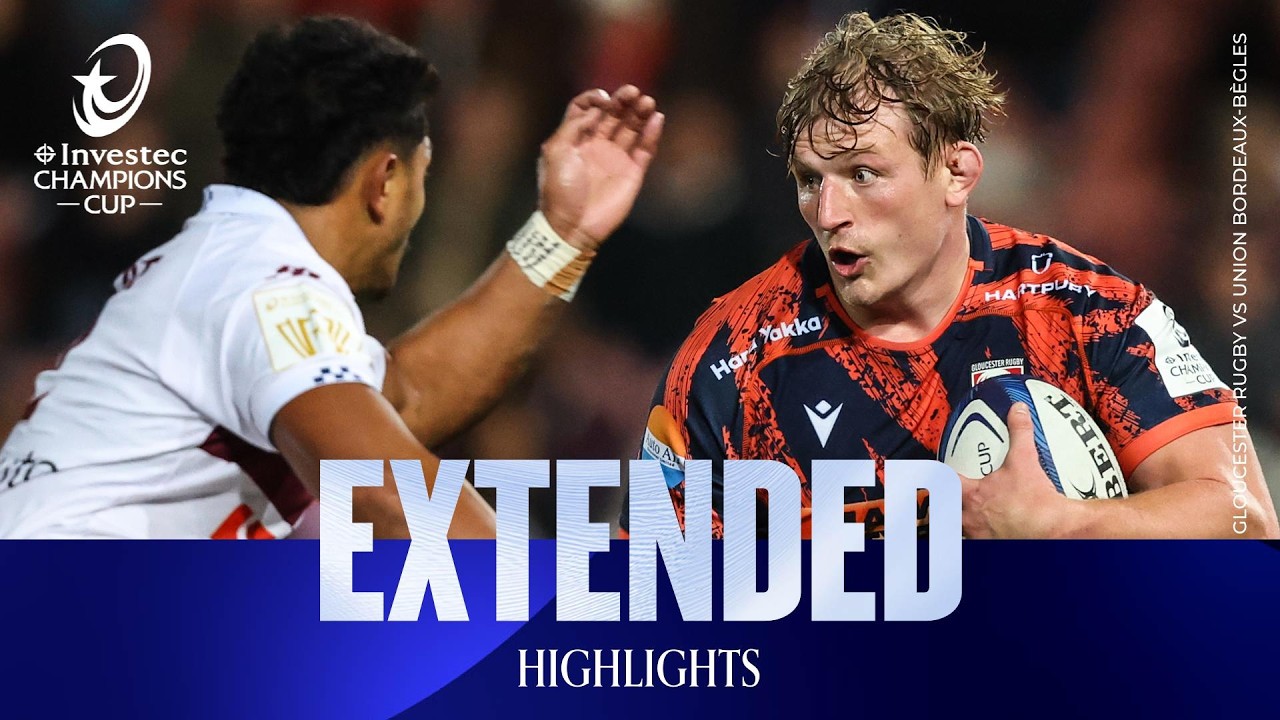 Extended Higlights - Gloucester Rugby v Union Bordeaux Bègles | Investec Champions Cup 2026/27