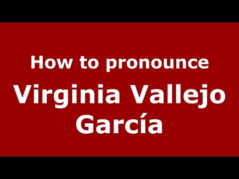 How to pronounce Virginia Vallejo García (Colombian Spanish/Colombia)  - PronounceNames.com