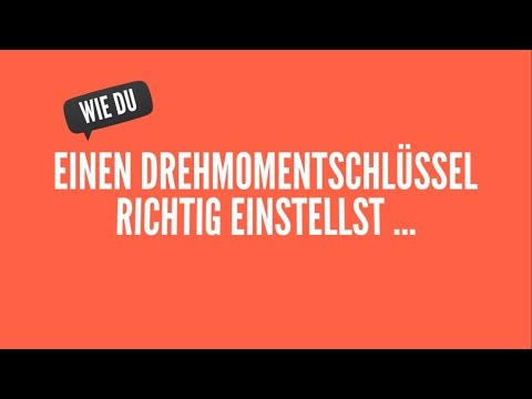 Drehmomentschlüssel einstellen