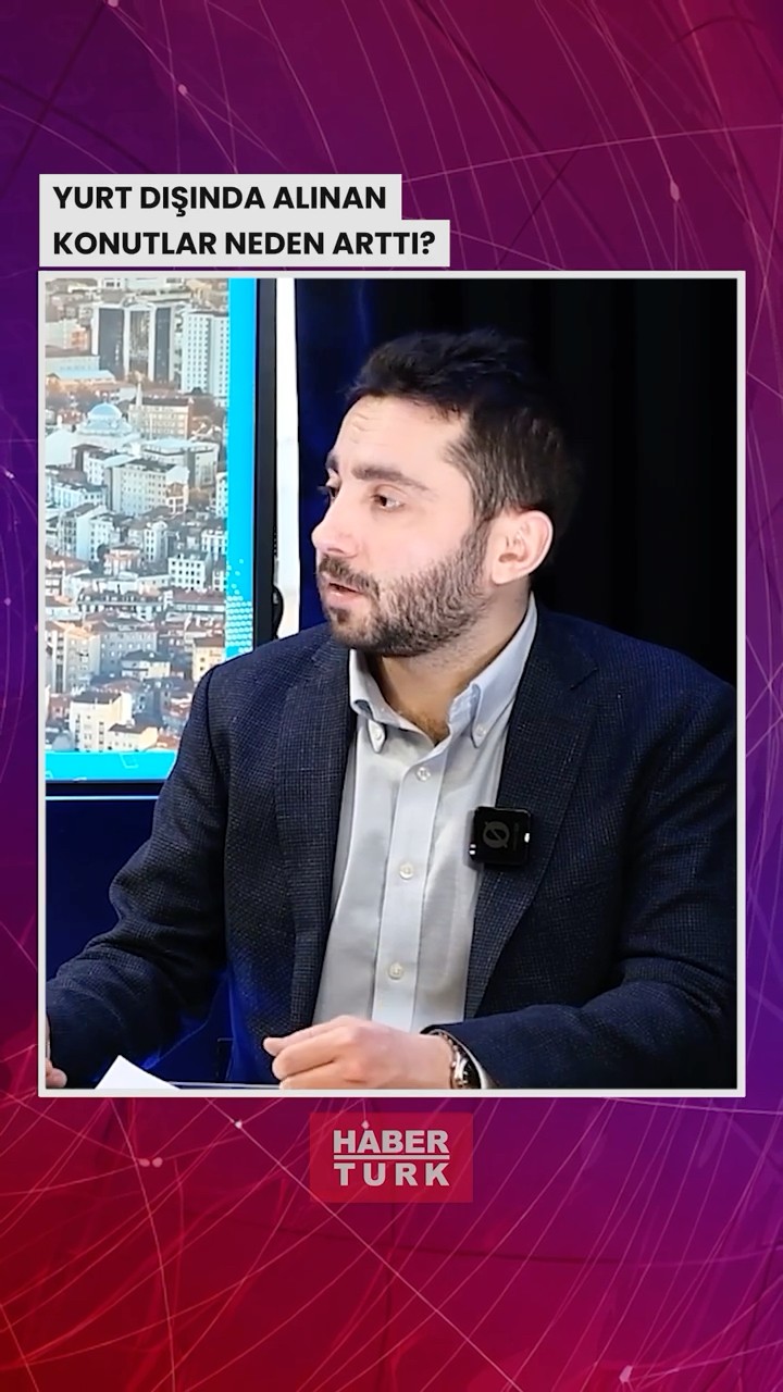 Yurtdışında alınan konutlar neden arttı?