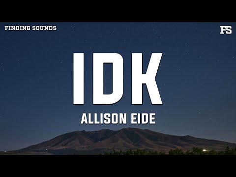 Allison Eide - idk (Lyrics)