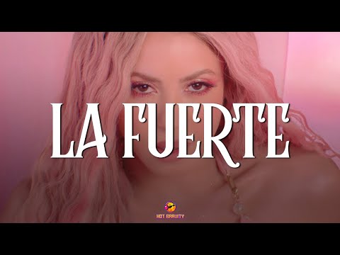 Shakira, Bizarrap - La Fuerte 💔 | Vídeo con letra // liryc video