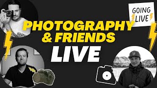 We're Back! Photography & Friends Live | August 2023