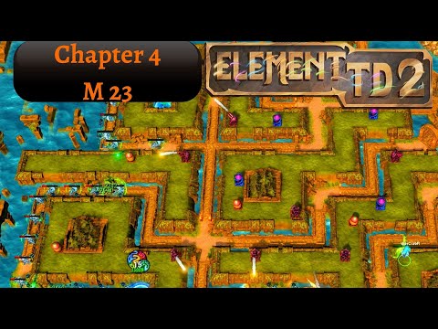 Element TD 2: Campaign Chapter 4 M23 (No Commentary Gameplay) PC