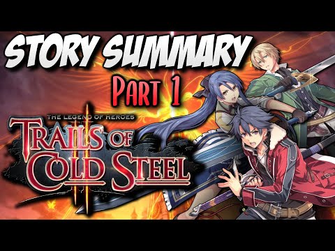 Trails of Cold Steel 2 Story Summary (Part 1, Prologue to Act I Pt 2) ft. February Night REUPLOAD