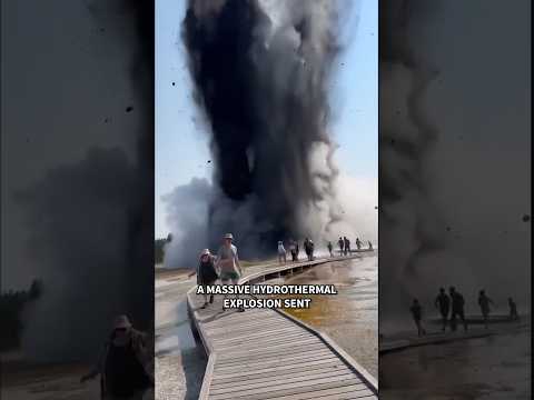 Hydrothermal eruption at Yellowstone sends tourists running