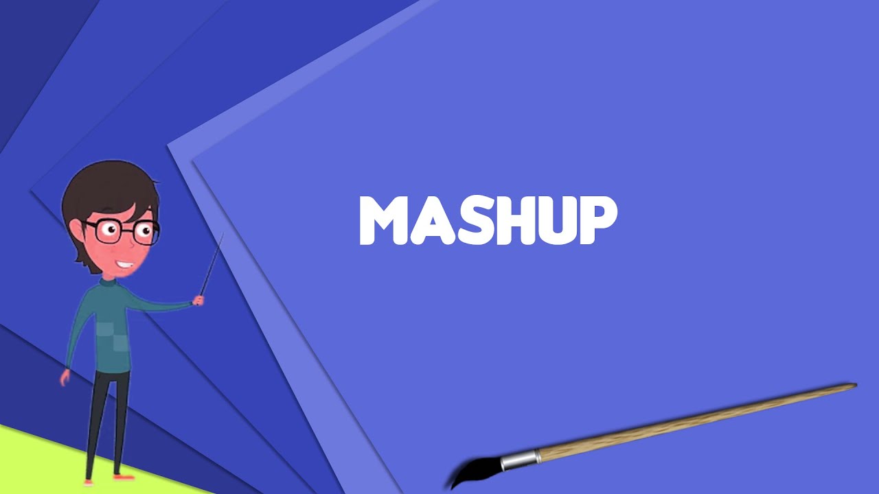 What is Mashup (web application hybrid)?, Explain Mashup (web application hybrid)