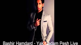 Bashir Hamdard - Yak Qadam Pesh Live 2013