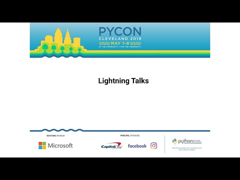 Sunday Lightning Talks - PyCon 2019